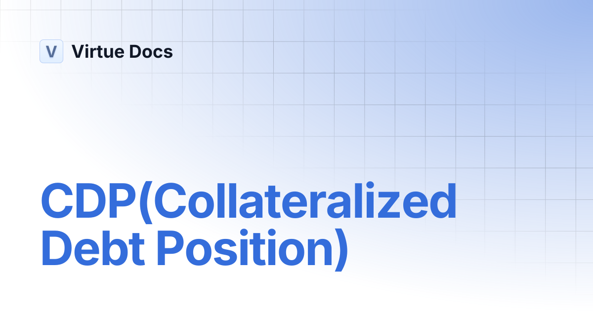 CDP(Collateralized Debt Position) | Virtue Docs